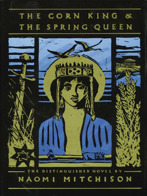 Title details for The Corn King & the Spring Queen by Naomi Mitchison - Available